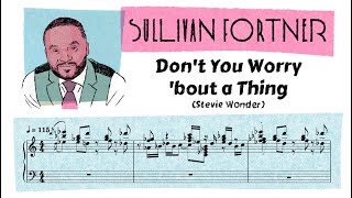 Sullivan Fortner Plays Stevie Wonder's Don't You Worry 'bout a Thing