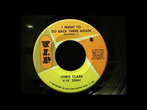 Chris Clark - I Want To Go Back There Again