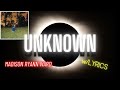 Unknown (w/Lyrics) ~ Madison Ryann Ward ft. Ty Brasel