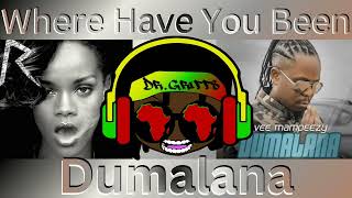 Rihanna- Where Have you Been X Vee Mampeezy Dumalana Dr. Griffs Mashup