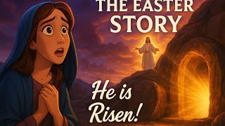 The Easter Story: From Darkness to Hope