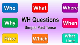 How to Use Wh- Questions in the Simple Past Tense How to Use Wh- Questions in the Simple Past Tense
