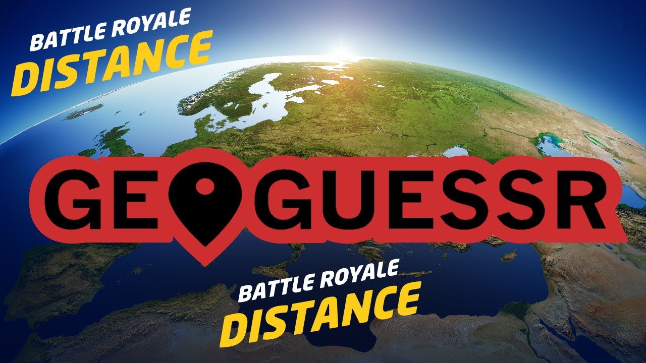 !! Battle Royale Distance w Geoguessr !! - YouTube