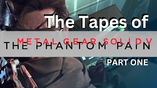 The Secret Order of Tapes in The Phantom Pain