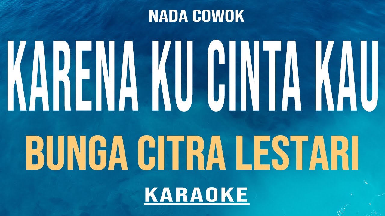 Karena Kucinta Kau - Bunga Citra Lestari (Karaoke) Nada Cowok