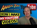 How I make my YouTube videos!