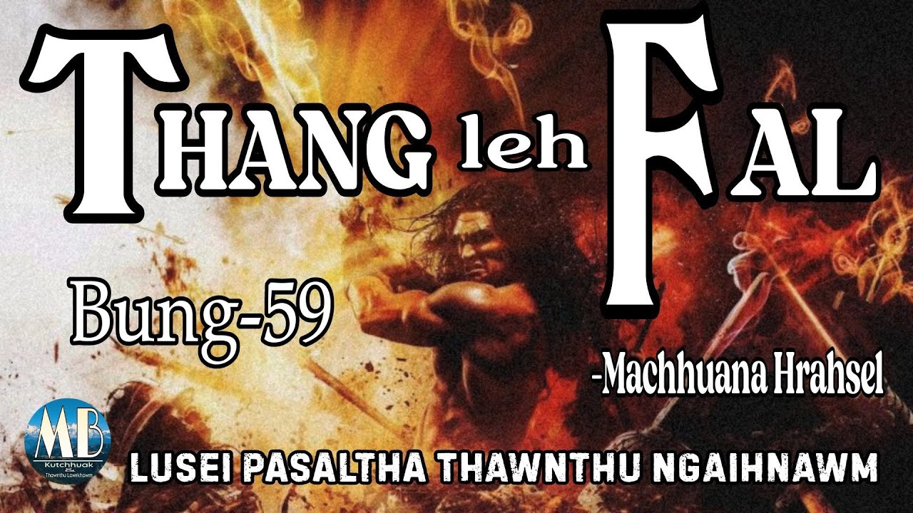 THANG LEH FAL-59 # Machhuana Hrahsel