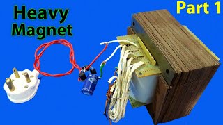 Super-strong Magnet (using old transformer)  Part 1