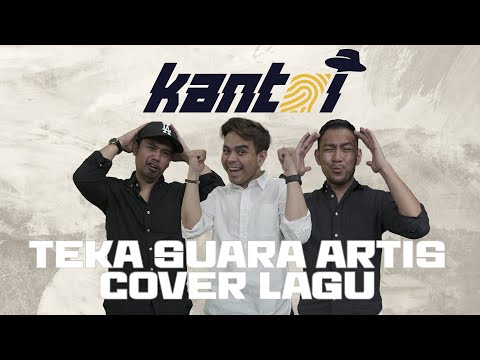 KANTOI EPISOD 14: Teka Suara Artis Cover Lagu Viral