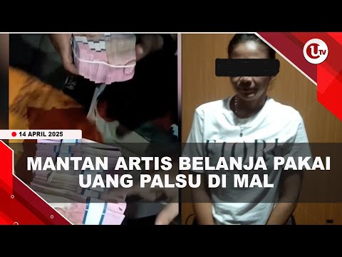 MANTAN ARTIS BAWA UANG PALSU Rp200 JUTA SAAT BELANJA DI MAL | U-NEWS