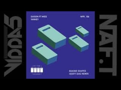 SAISON Feat MISS YANKEY  making shapes (scott diaz remix)