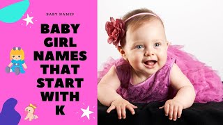 Modern Baby Girl Names That Start With K with Meanings | Unique Girl Names starting with k Alphabet