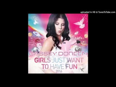 Cassey Doreen — Girls Just Want To Have Fun 2016 (Main Mix)