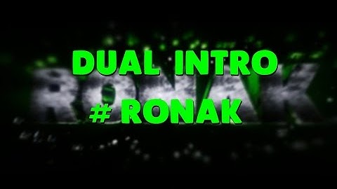 Dual_Intro /Ronak\ |By:Eu| |ft:Loki Fx|