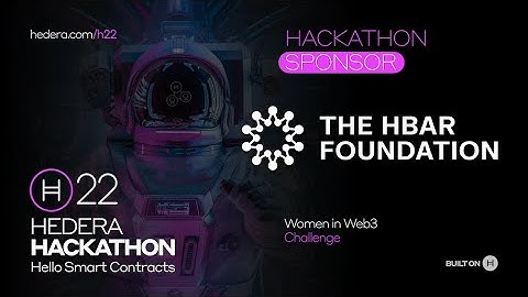 Hedera22 Hackathon: Women in Web3 Sponsored by HBAR Foundation
