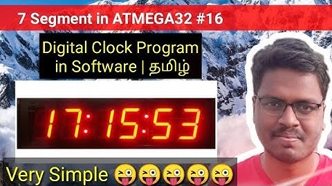 #16 Seven Segment | How to Program Digital Clock using Atmega32 in Software Explained in Tamil.