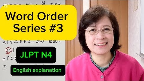 JLPT N4 Word Order again! Practice makes perfect. Do now!