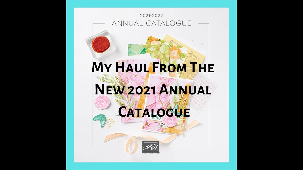 My Haul From the 2021 Stampin' Up! Annual Catalogue