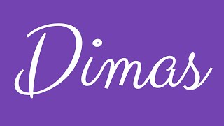 Learn how to Write the Name Dimas Signature Style in Cursive Writing