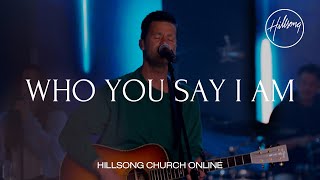 Who You Say I Am (Church Online) - Hillsong Worship