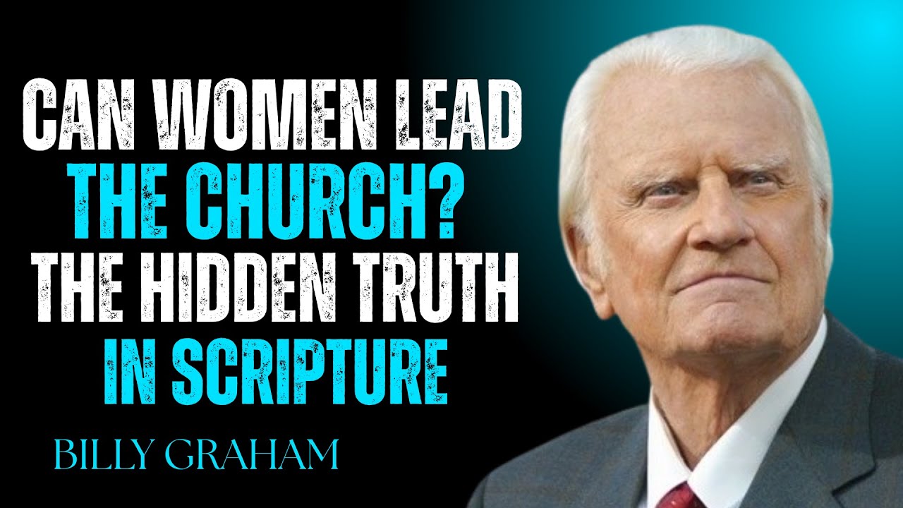 Can Women Lead the Church? The Hidden Truth in Scripture | BILLY GRAHAM ...