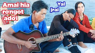 Rơngot adơi , amai hia - adoh yal jrai | siu lan