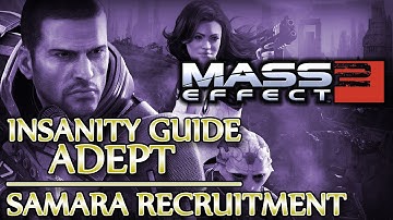 Ⓦ Mass Effect 2 ▪ Insanity Adept Guide - Samara Recruitment Mission