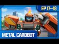Metal Cardbot Ep 17 18 Compilation Blue Cop And Wild Guardy FIGHT