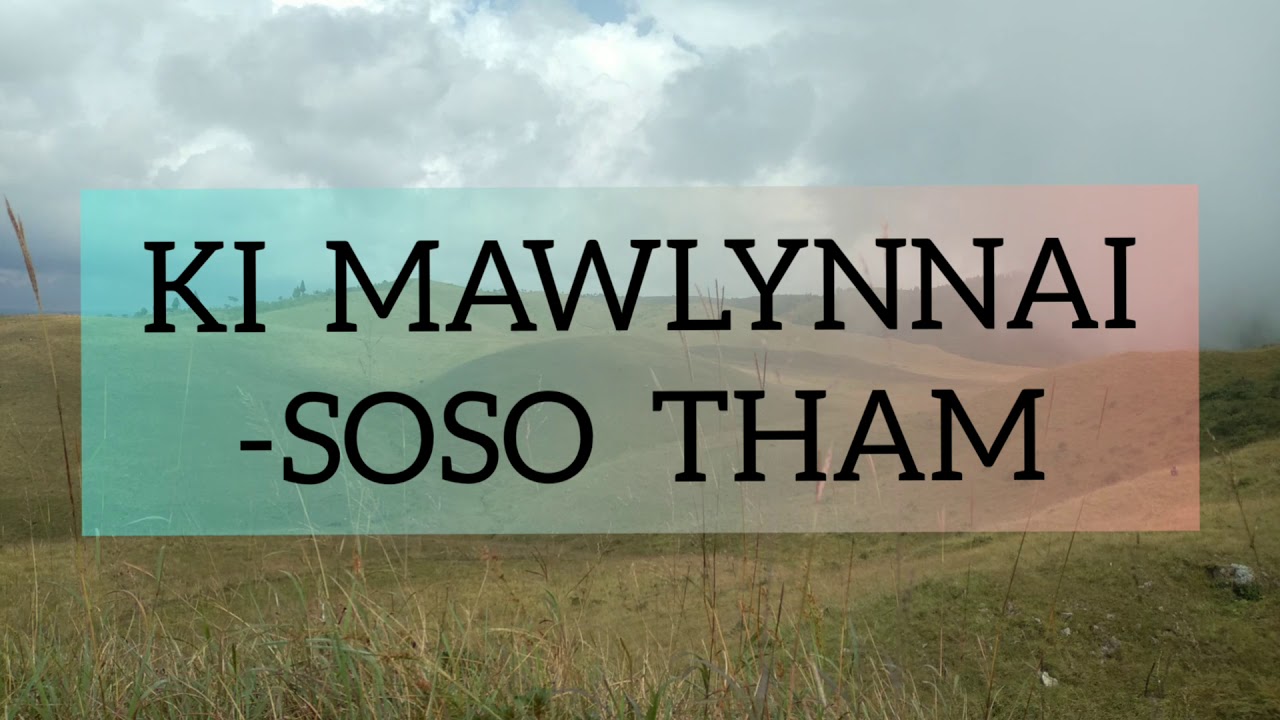 Ki Mawlynnai   Soso Tham