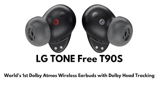 The world's first Dolby Atmos wireless earbuds with Dolby Head Tracking: LG TONE Free T90S