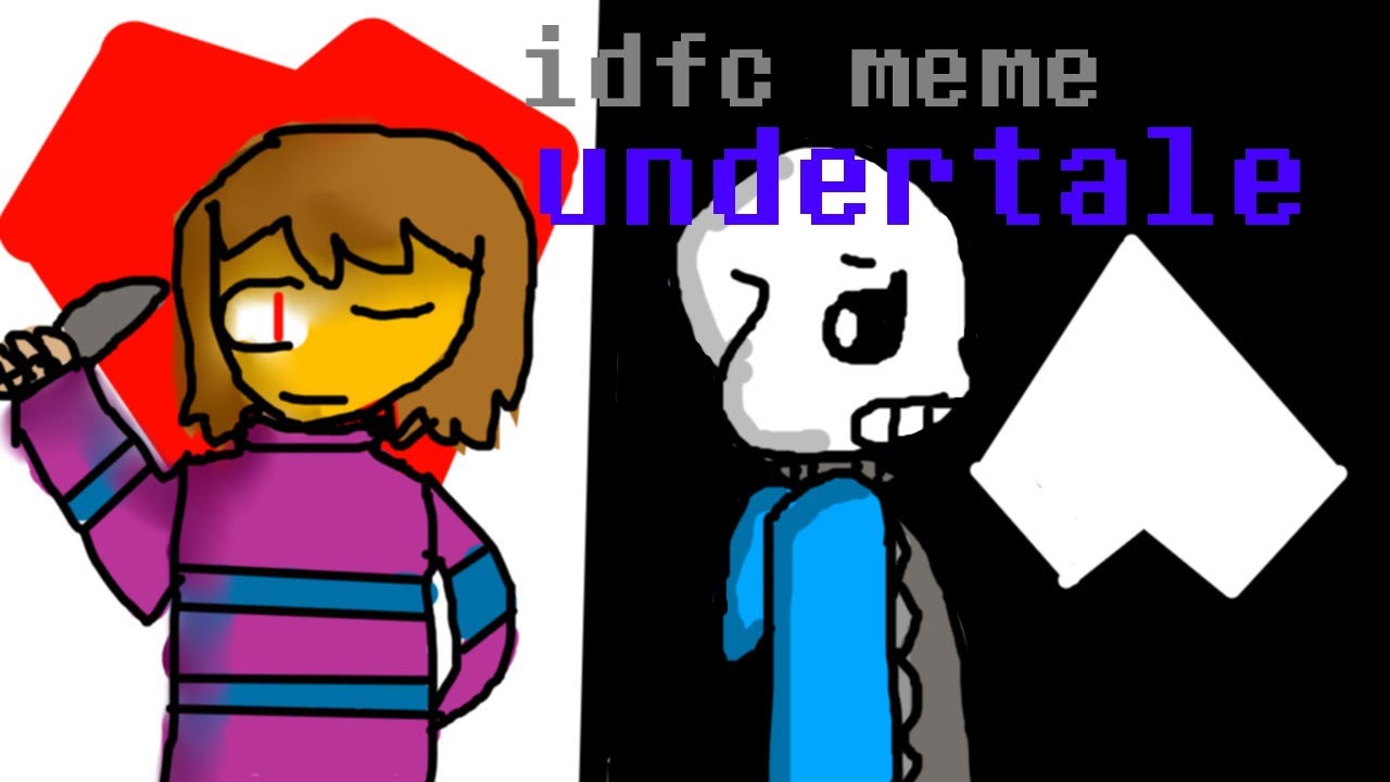 idfc 2 meme undertale [SPOILERS] - YouTube