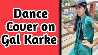 Dance Cover On Gal Karke Deepak Tulsyan Choreography Gm Dance Academy By Sr