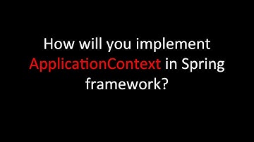 How will you implement ApplicationContext in Spring framework?