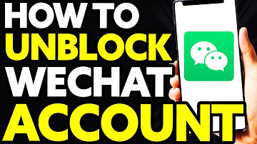 How To Unblock Wechat Account Without Friends (Quick And Easy!)