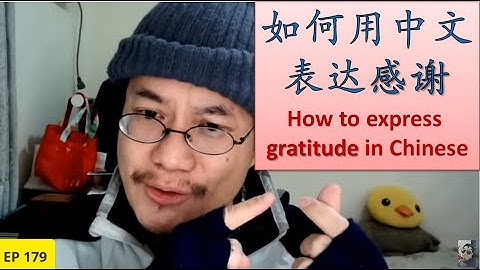 [EP 179] 如何用中文表达感谢How to express gratitude in Chinese || Join my daily live at 10:30 pm