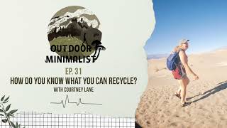 31 How Do You Know What You Can Recycle with Courtney Lane