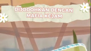 DIJODOHKAN DENGAN MAFIA KEJAM || Lanjut gk gengss ??😉