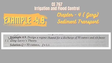 Design an irrigation Channel | Example 4.9 | Chapter 4| Irrigation and Flood Control | S.K.Garg