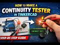 Continuity Tester using Arduino in Tinkercad (Easy Tutorial) #IOT