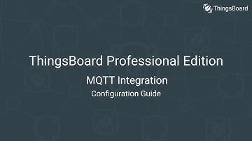 ThingsBoard PE: MQTT Integration Configuration Guide