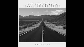 Ray The Dj  Sip  Chill Ii amapiano Edition