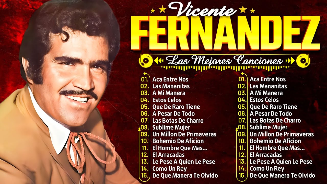 Vicente Fernandez Sus Mejores 15 Éxitos ~ Las Mejores Rancheras de Vicente Fernández Más Escuchar
