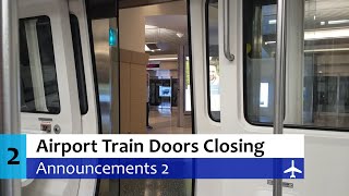 Airport Train Doors Closing Announcements 2