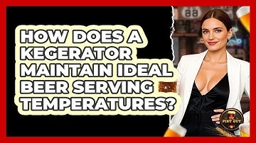 How Does A Kegerator Maintain Ideal Beer Serving Temperatures? - The Pint Guy