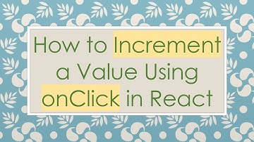 How to Increment a Value Using onClick in React