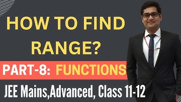 How to find RANGE of a Function | Function & Calculus PART 8 | Class 12| JEE Mains & Advanced | CBSE