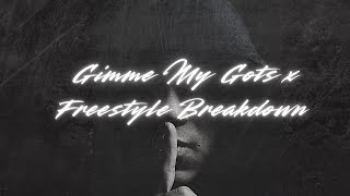 GIMME MY GOTS X FREESTYLE BREAKDOWN PT.2 