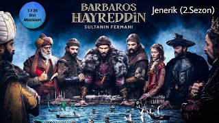 Barbaros Hayreddin Sultanın Fermanı Müzikleri Jenerik (2.Sezon)