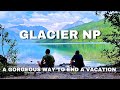 Summer Vacation Mini Series Episode 3: Glorious Glacier National Park
