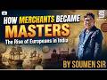Advent of Europeans in India | How Merchants Became Masters | Modern History for WBCS in Bengali